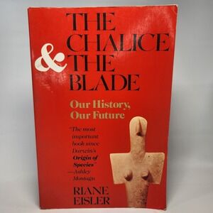 The Chalice and the Blade Our History Our Future Riane Eisler 1988 Hardback
